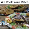 We Cook Your Catch.jpg